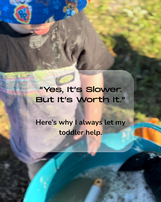 🧼 Why You Should Let Toddlers Help (Even When It Slows You Down)